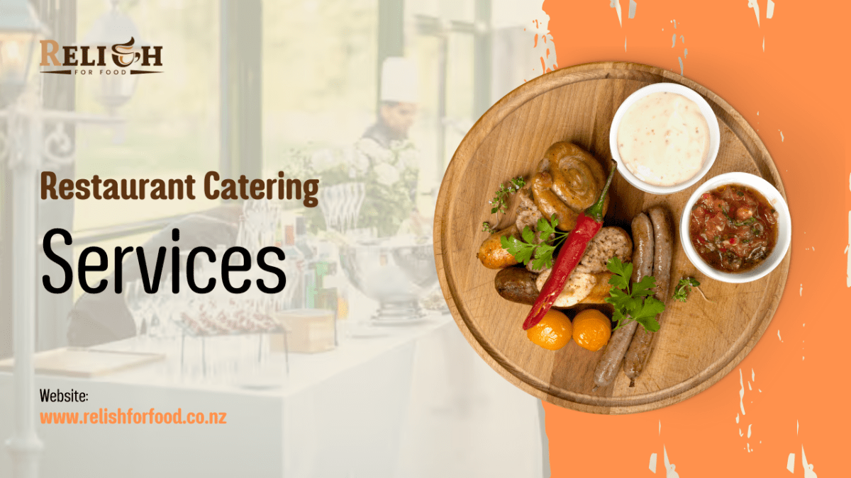Restaurant Catering Services Explained: What You Should Know – Relish for Food
