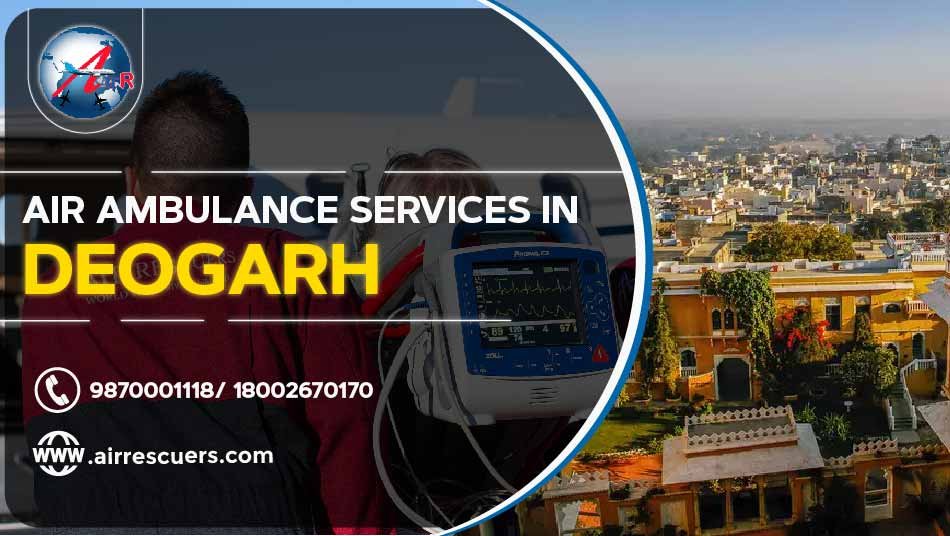Air Ambulance Services In Deogarh – Air Rescuers