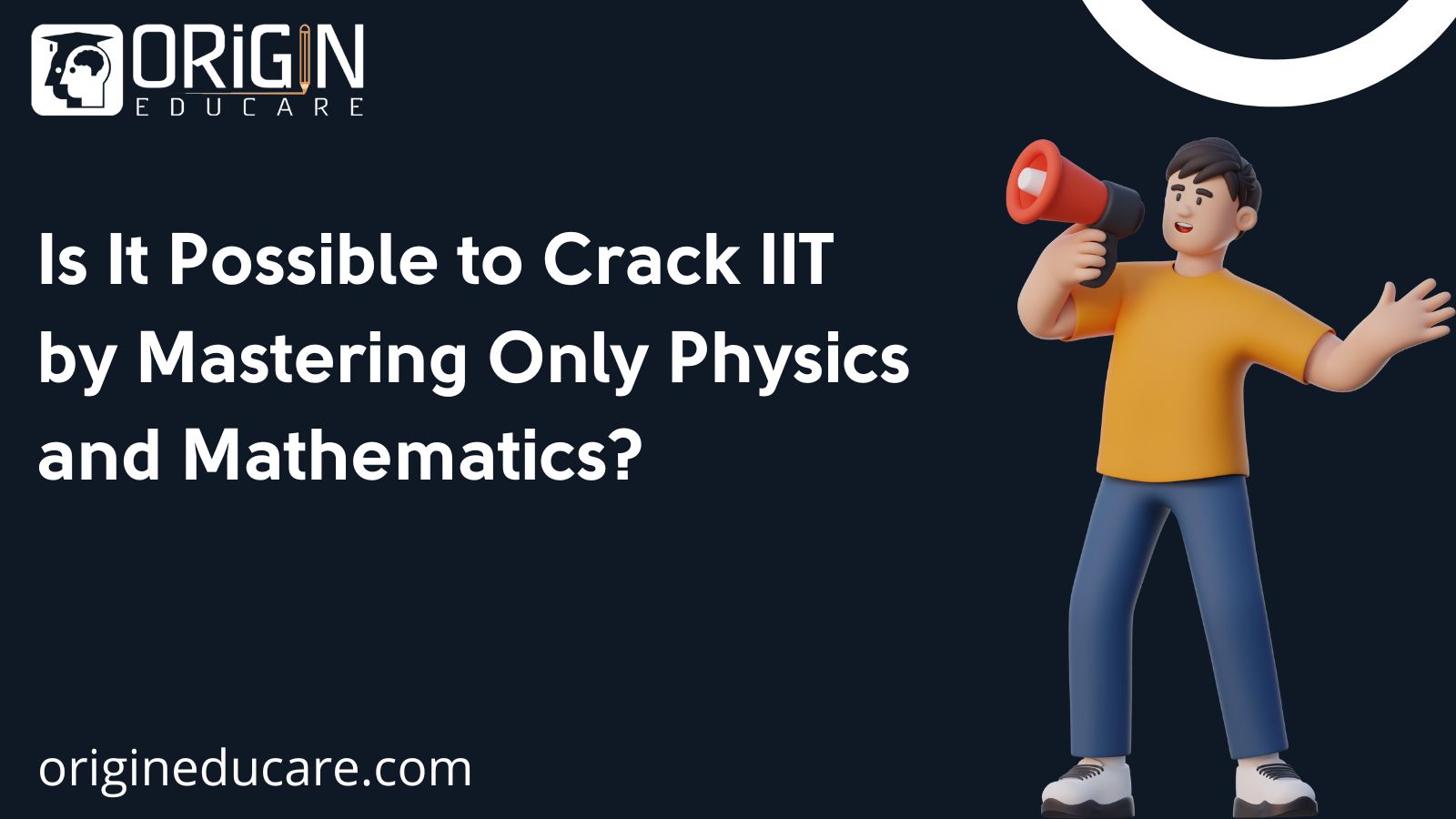 Crack IIT with Physics and Mathematics: Is It Possible?