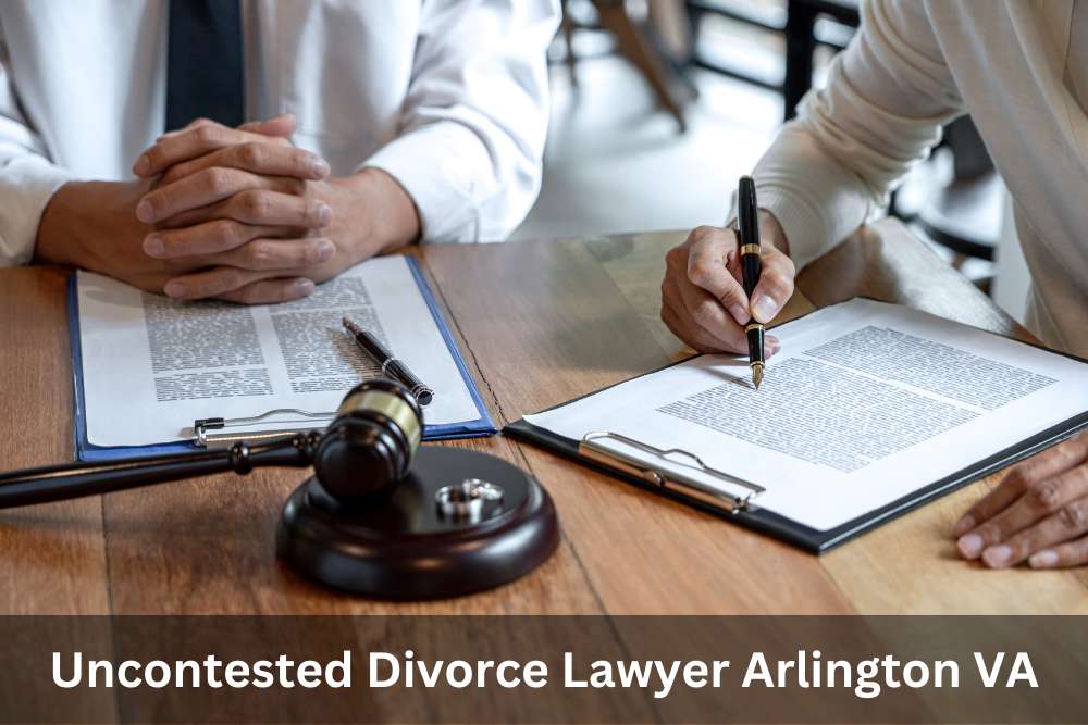 Uncontested Divorce Lawyer Arlington VA | Navigate Your Case