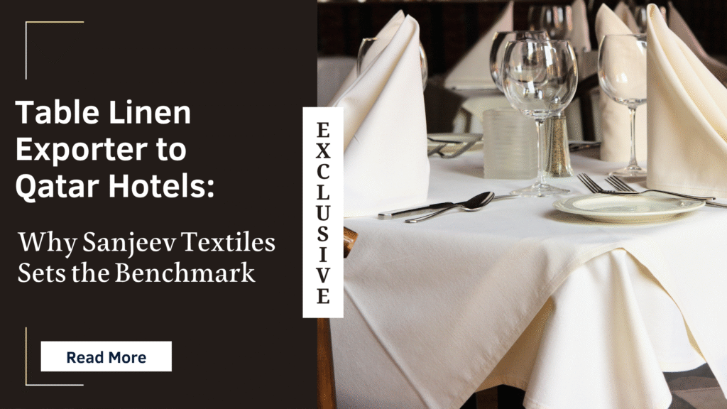 Table Linen Exporter to Qatar Hotels | Sanjeev Textiles