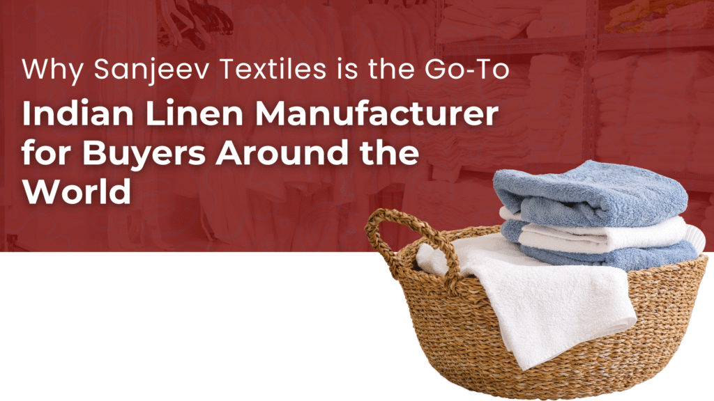 Indian Linen Manufacturer for Global Buyers | Sanjeev Textiles