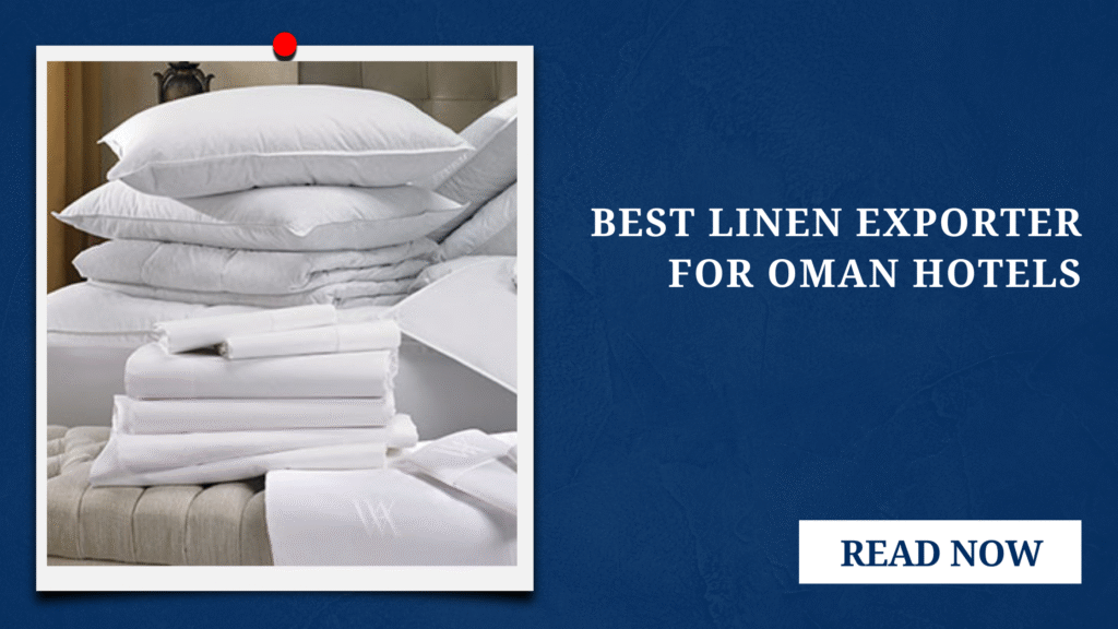 Best Linen Exporter for Oman Hotels | Sanjeev Textiles
