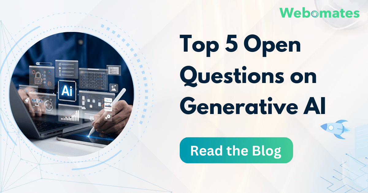Top 5 Open Questions on Generative AI  – Webomates
