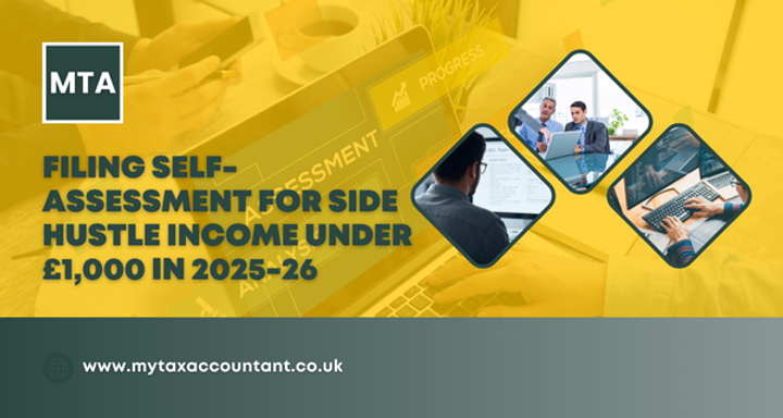 Filing Self-Assessment for Side Hustle Income Under £1,000 in 2025-26: UK Tax Guide