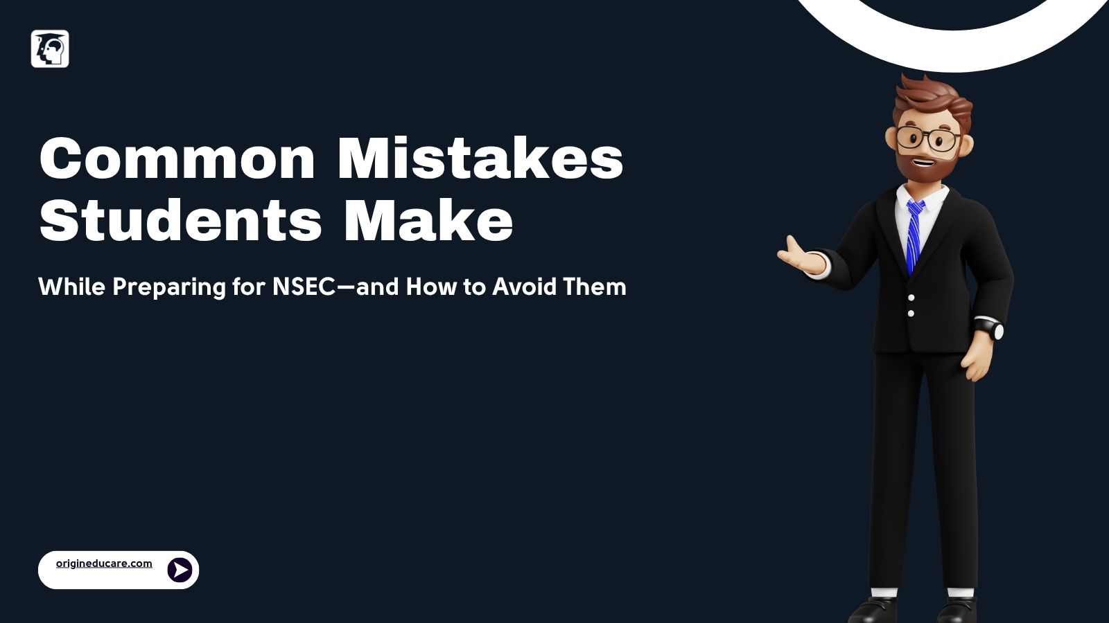 Common Mistakes in NSEC Preparation and How to Avoid Them