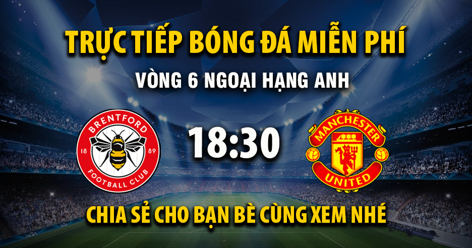 Xem trực tiếp Brentford vs Manchester United vào lúc 18:30, ngày 27/09/2025 - Pagedrinkingpaper.com
