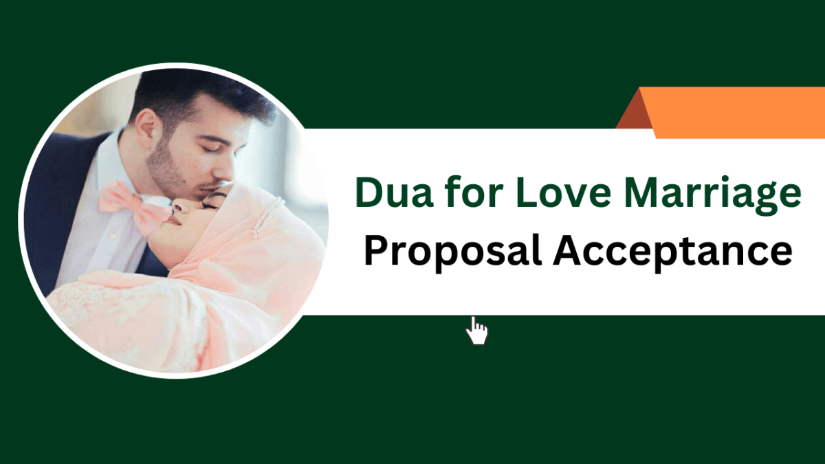 Dua for Love Marriage Proposal Acceptance – Islamic Halal Nuskhe For Love Back