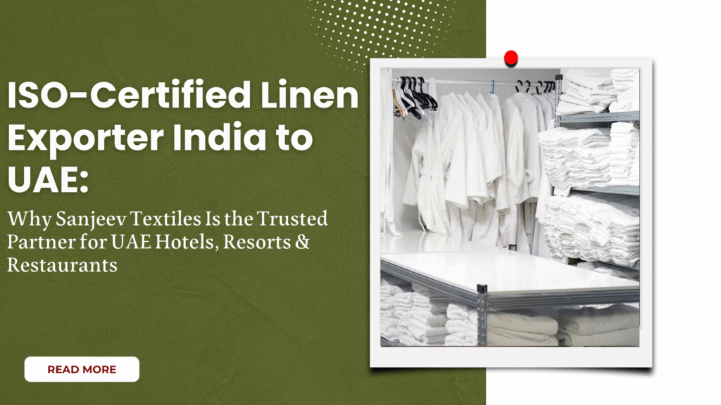 ISO-Certified Linen Exporter India to UAE | Sanjeev Textiles