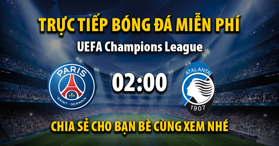 Xem trực tiếp PSG vs Atalanta vào lúc 02:00, ngày 18/09/2025 - Vaoroivp.cc
