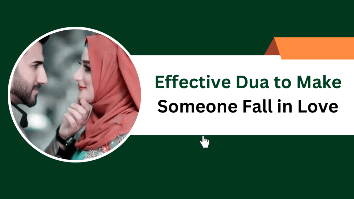 Effective Dua to Make Someone Fall in Love – Islamic Halal Nuskhe For Love Back