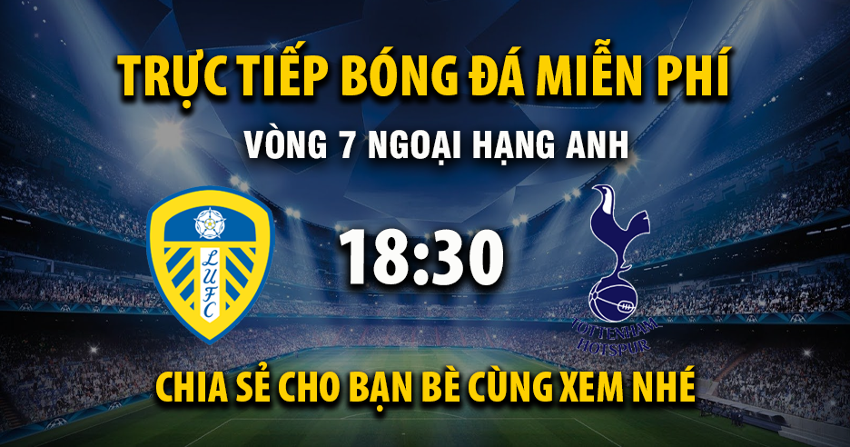 Xem trực tiếp Leeds United vs Tottenham vào lúc 18:30, ngày 04/10/2025 - Pagedrinkingpaper.com