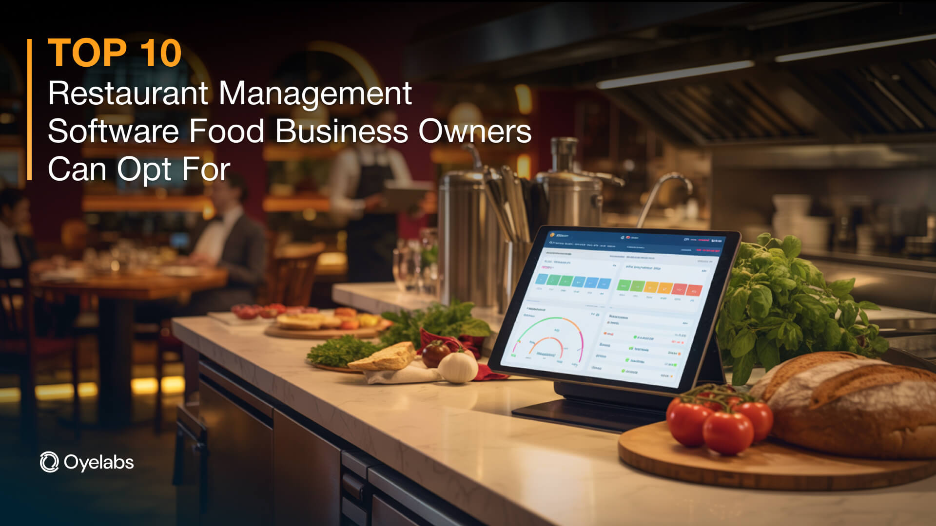 Top 10 Restaurant Software Food Business Owners Can Opt For