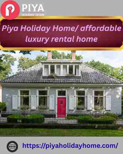 Piya Holiday Home/ affordable luxury rental home