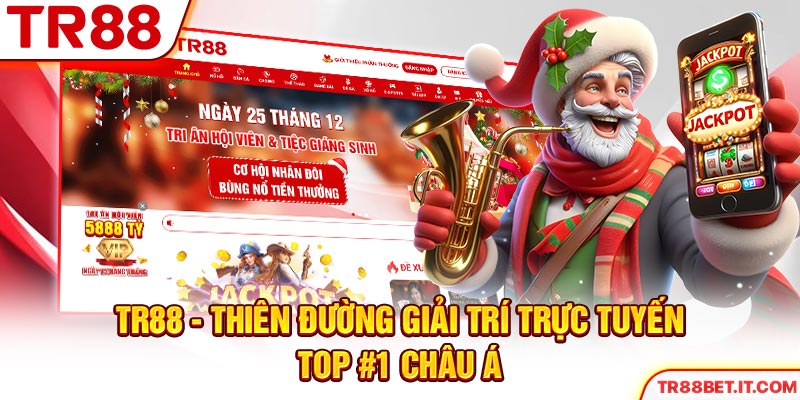 TR88 - Thiên Đường Giải Trí Trực Tuyến Top #1 Châu Á 
